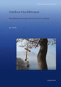 Eric Pfeifer - Outdoor Musiktherapie: Musiktherapie Jenseits Des Klassischen Settings, Häftad