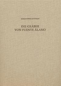 Hermanfrid Schubart - Die Graber Von Fuente Alamo: Fuente Alamo Teil 4: Ein Beitrag Zu Den Grabriten Und Zur Chronologie Der El Argar-Kultur, Inbunden