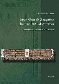Nikolaus Henkel - Inschriften ALS Zeugnisse Kulturellen Gedachtnisses: 40 Jahre Deutsche Inschriften in Gottingen. Beitrage Zum Jubilaumskolloquium Vom 22. Oktober 2010, Inbunden. Tillgänglighet: Tillfälligt slut