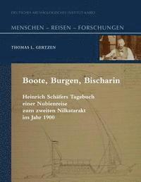 Thomas L. Gertzen - Boote, Burgen, Bischarin: Heinrich Schafers Tagebuch Einer Nubienreise Zum Zweiten Nilkatarakt Im Jahre 1900, Inbunden