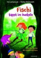 Iris Lemanczyk - Fischi tappt im Dunkeln, Inbunden