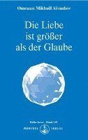 Omraam Mikhael Aivanhov - Die Liebe ist größer als der Glaube, Häftad