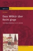 bokomslag Daß Willkür über Recht ginge