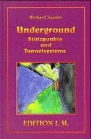 bokomslag Underground. Stützpunkte und Tunnelsysteme