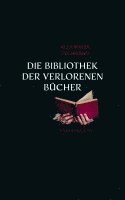 bokomslag Die Bibliothek der verlorenen Bücher