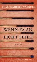 Juan Gabriel Vásquez - Wenn es an Licht fehlt, Inbunden