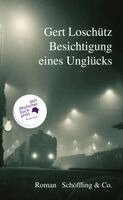 Gert Loschütz - Besichtigung eines Unglücks, Inbunden