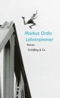 Markus Orths - Lehrerzimmer, Inbunden