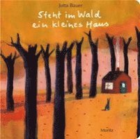 Jutta Bauer - Steht im Wald ein kleines Haus, Kartonnage