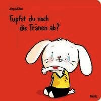 Jorg Muhle - Tupfst du noch die Tranen ab?, Inbunden