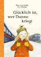 bokomslag Glücklich ist, wer Dunne kriegt