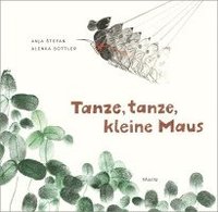 bokomslag Tanze, tanze, kleine Maus