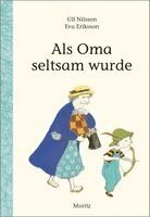 Ulf Nilsson - Als Oma seltsam wurde, Inbunden