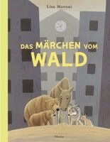 Lisa Moroni - Das Märchen vom Wald, Inbunden