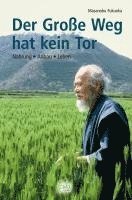 Masanobu Fukuoka - Der Große Weg hat kein Tor, Inbunden