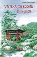 Kerstin Lautenbach-Hsu - Vegetarisch kochen - chinesisch, Inbunden. Tillgänglighet: Lägg i varukorg