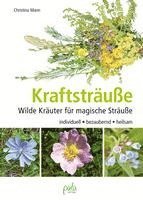 Christina Mann - Kraftsträuße, Inbunden