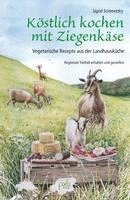 bokomslag Köstlich kochen mit Ziegenkäse