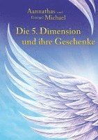 bokomslag Die 5. Dimension und ihre Geschenke