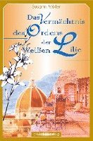 Susann Müller - Das Vermächtnis des Ordens der Weißen Lilie, Häftad