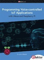 bokomslag Programming Voice-controlled IoT Applications with Alexa and Raspberry Pi