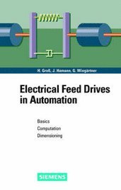 Electrical Feed Drives in Automation: Basics, Computation, Dimensioning