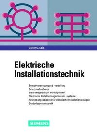 bokomslag Elektrische Installationstechnik: Energieversorgung und -verteilung, Schutz