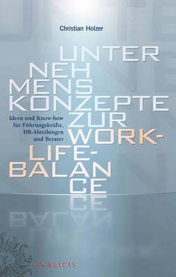 bokomslag Unternehmenskonzepte zur Work-Life-Balance Ideen und Know-how fr Fuhrungskrafte