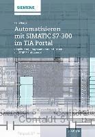 bokomslag Automatisieren mit SIMATIC S7-300 im TIA Portal - Projektieren, Programmieren und Testen mit STEP 7 Professional