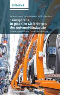 bokomslag Transparenz in globalen Lieferketten der Automobilindustrie Ansatze zur Logistik- und Produktionsoptimierung