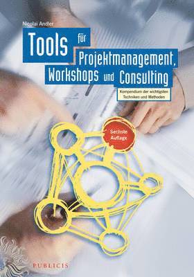 Nicolai Andler - Tools für Projektmanagement, Workshops und Consulting, Inbunden