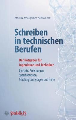 bokomslag Schreiben in technischen Berufen 3e  Der Ratgeber fur Ingenieure und Techniker: Konzepte, Berichte, Dokumentationen, Schulungsunterlagen,