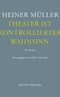 bokomslag Theater ist kontrollierter Wahnsinn