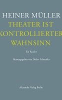 bokomslag Theater ist kontrollierter Wahnsinn