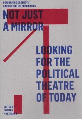 Not Just a Mirror: Looking for the Political Theatre of Today 1