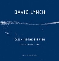 David Lynch - Catching the Big Fish, Häftad