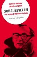 Sanford Meisner, Dennis Longwell - Schauspielen. Die Sanford Meisner Methode, Häftad