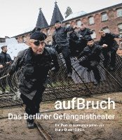bokomslag aufBruch - Das Berliner Gefängnistheater