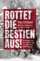 Sven Lindqvist - Rottet die Bestien aus!, Inbunden