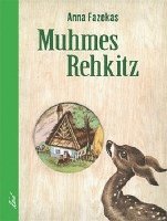 Anna Fazekas - Muhmes Rehkitz, Inbunden