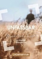 bokomslag Unfassbar - Chorpartitur