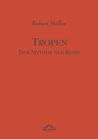bokomslag Tropen. Der Mythos der Reise