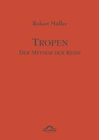 bokomslag Tropen. Der Mythos der Reise