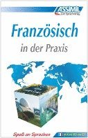 ASSiMiL Französisch in der Praxis. Fortgeschrittenenkurs für Deutschsprechende. Lehrbuch (Niveau B2-C1) 1