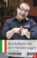 bokomslag Was Italiener mit den Händen sagen