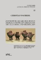 bokomslag Zoomorphe Gefäße der späten Bronze- und frühen Eisenzeit in Mitteleuropa und Oberitalien