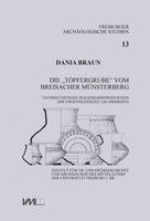 Dania Braun - Die "Töpfergrube" vom Breisacher Münsterberg, Inbunden