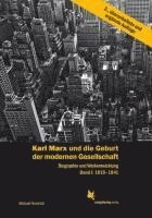 bokomslag Karl Marx und die Geburt der modernen Gesellschaft Bd. 1, 1818 bis 1841