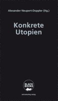 Alexander Neupert-Doppler - Konkrete Utopien, Häftad