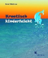 bokomslag Kroatisch kinderleicht. Lehrbuch